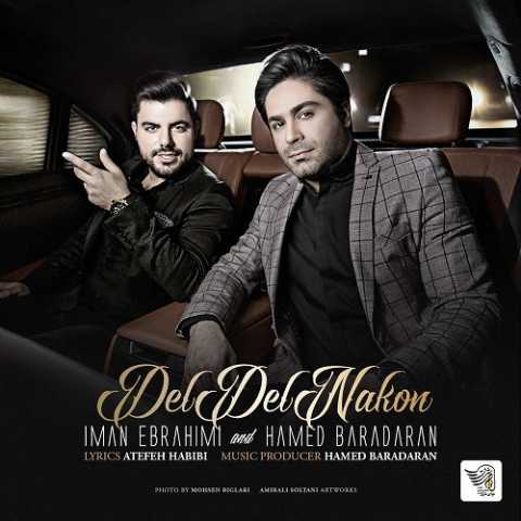 Iman Ebrahimi Del Del Nakon Ft Hamed Baradaran